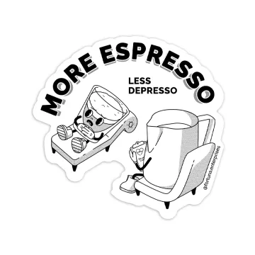 More Espresso Less Depresso Sticker